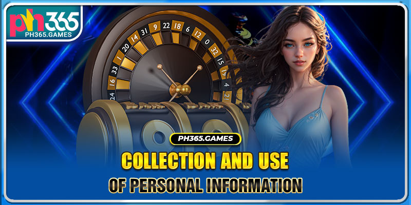 Collection and use of personal information
