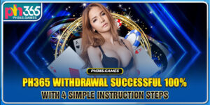 Ph365 Withdrawal Successful 100% With 4 Simple Instruction Steps