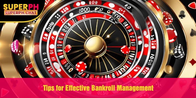 Tips for Effective Bankroll Management